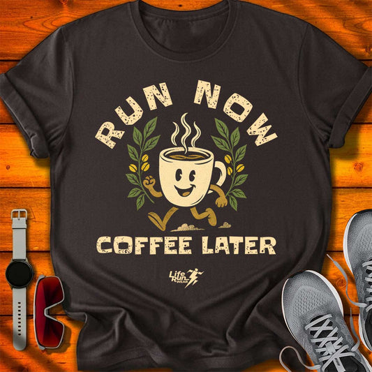 Run Now Coffee Later T-Shirt DC UF