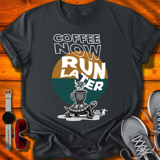 Coffee Now Run Later T-Shirt DC UF