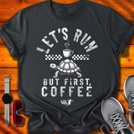 Let's Run but First, Coffee T-Shirt DC UF
