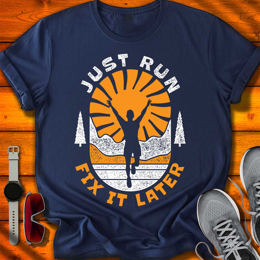 Just Run Fix It Later T-Shirt DC UF