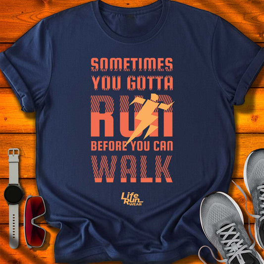 Gotta Run Before You Can Walk T-Shirt DC UF