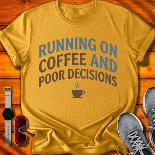 Coffee & Poor Decisions T-Shirt LC UF