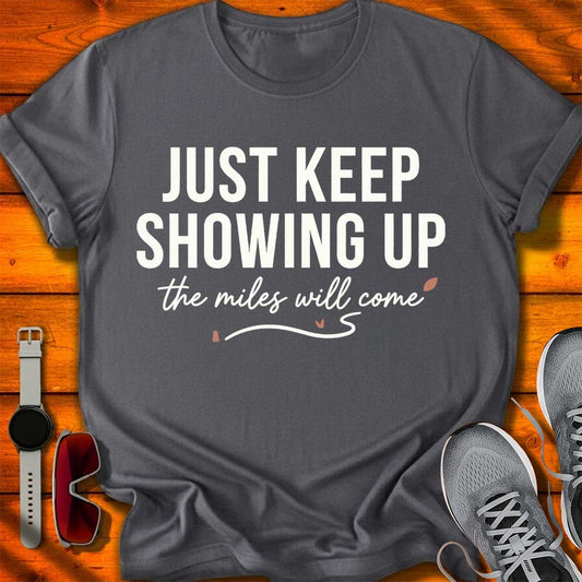 Just Keep Showing Up II T-Shirt DC UF