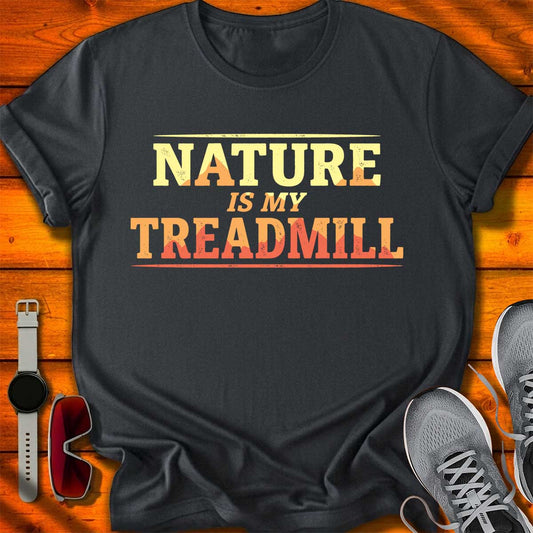 Nature is my Treadmill T-Shirt DC UF