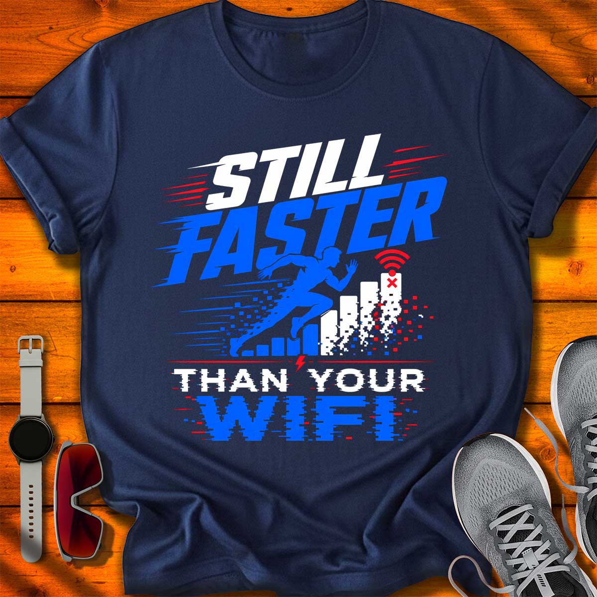 Still Faster Than Your WIFI T-Shirt DC UF