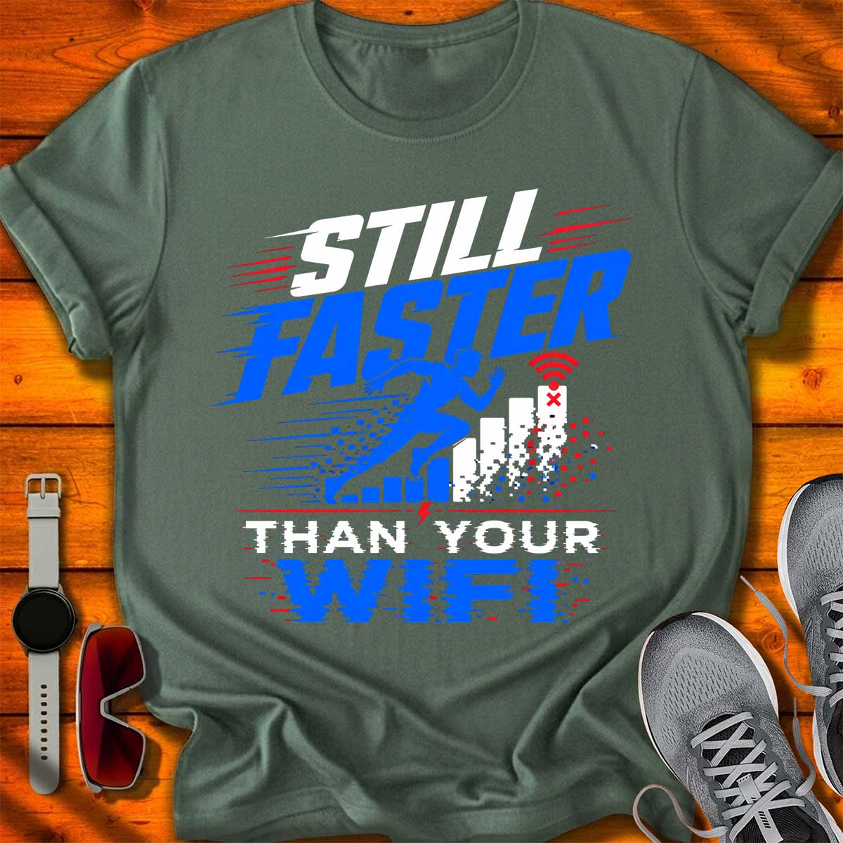 Still Faster Than Your WIFI T-Shirt DC UF