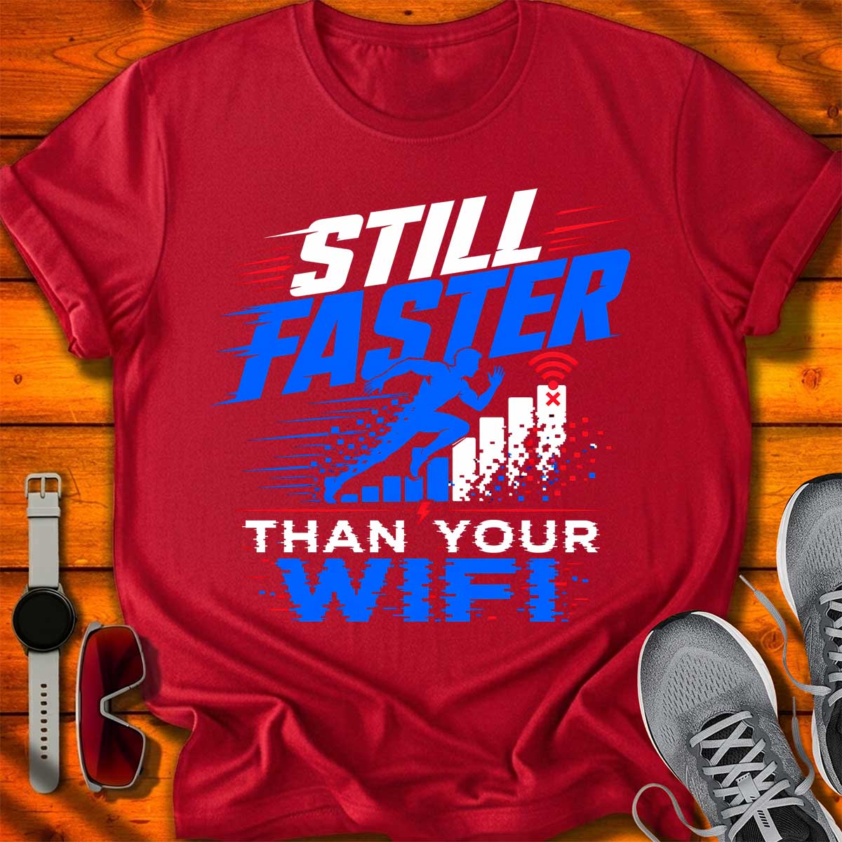 Still Faster Than Your WIFI T-Shirt DC UF