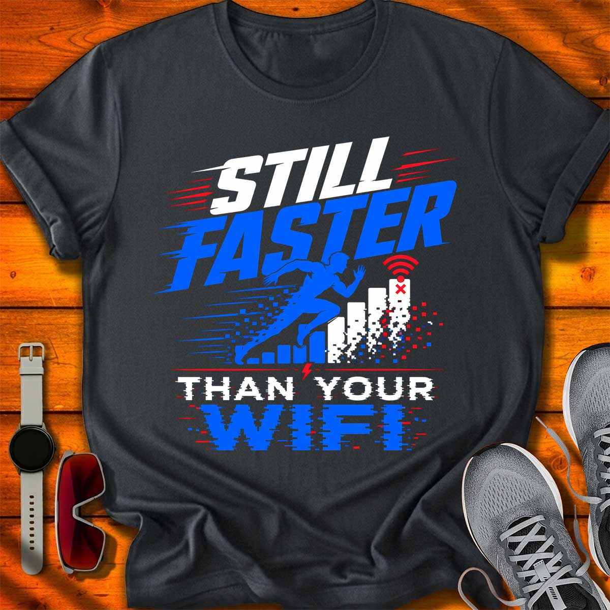 Still Faster Than Your WIFI T-Shirt DC UF