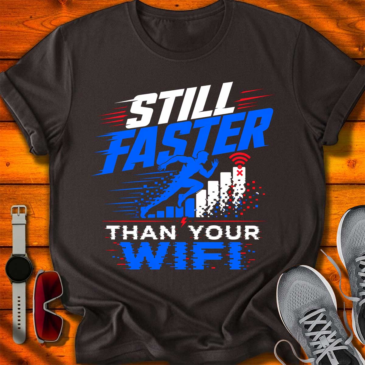 Still Faster Than Your WIFI T-Shirt DC UF