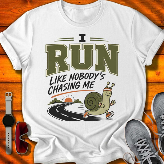 Run Like Nobody is Chasing T-Shirt LC UF
