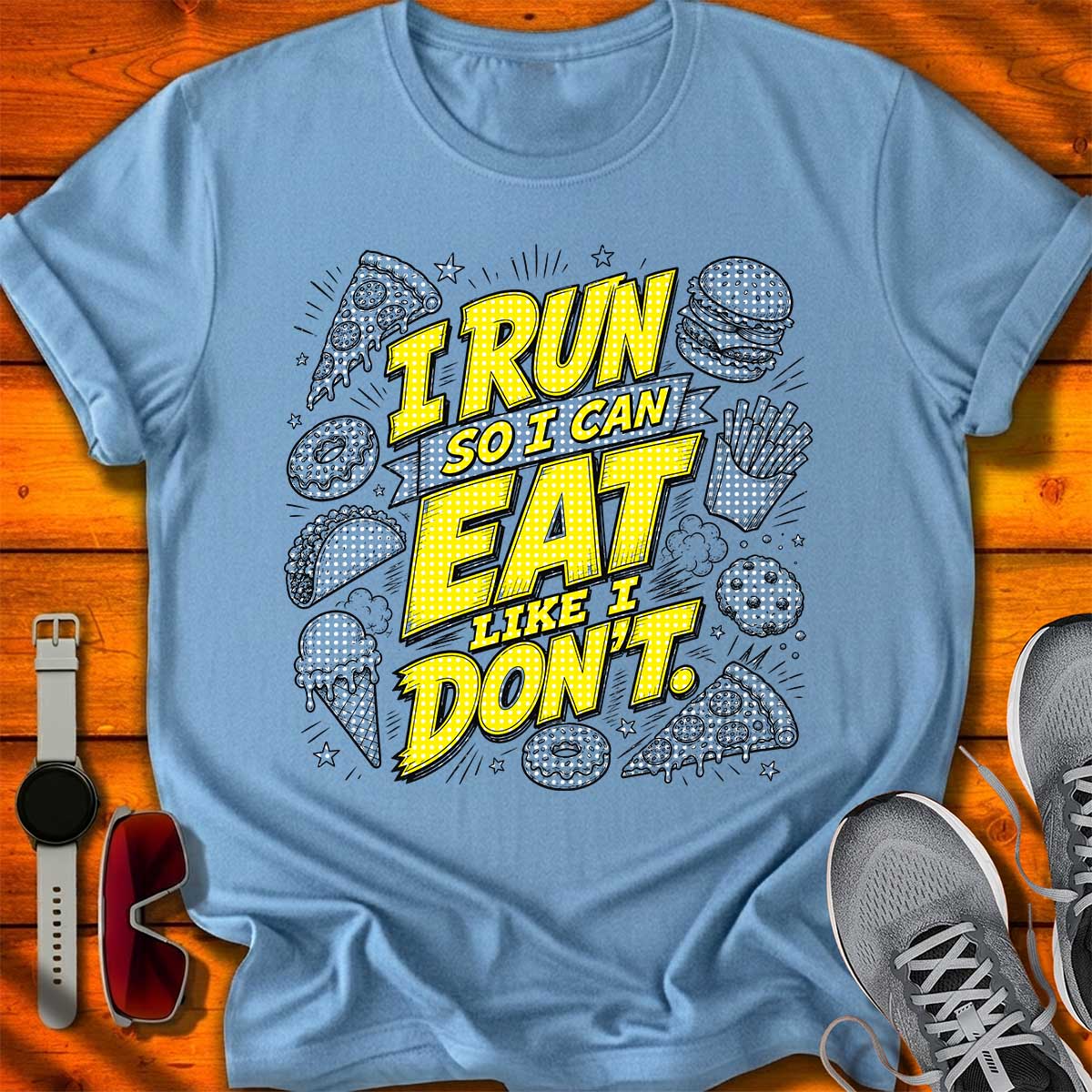 Eat Like I Don't T-Shirt LC UF